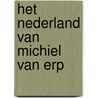 Het Nederland van Michiel van Erp door Floortje Smit