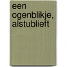 Een ogenblikje, alstublieft door Michel Heijningen