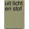 Uit licht en stof by Cobie Verheij-de Peuter