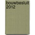 Bouwbesluit 2012