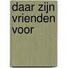 Daar zijn vrienden voor door Suzanne Peters