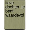 Lieve dochter, je bent waardevol door Carianne Ros