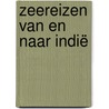 Zeereizen van en naar Indië by Nico Guns