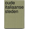 Oude Italiaanse steden by Arthur van Schendel