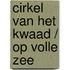 Cirkel van het kwaad / op volle zee