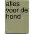Alles voor de hond