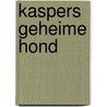 Kaspers geheime hond by Dirk Nielandt