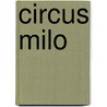CIRCUS MILO door Els Hoebrechts