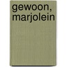 Gewoon, Marjolein door Femke Dekker