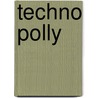Techno Polly door Wouter Kersbergen