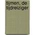TIJMEN, DE TIJDREIZIGER