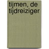 TIJMEN, DE TIJDREIZIGER door Harmen van Straaten