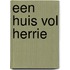 EEN HUIS VOL HERRIE