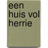 EEN HUIS VOL HERRIE by Marcel van Driel