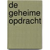 De geheime opdracht door Mireille Geus