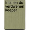 FRITZI EN DE VERDWENEN KEEPER by Anneke Scholtens