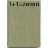 1+1=zeven by Elisabeth Mollema