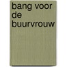 Bang voor de buurvrouw door Tamara Bos