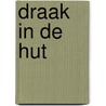 Draak in de hut door Henk van Kerkwijk