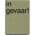 In gevaar!