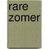 RARE ZOMER