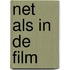 Net als in de film