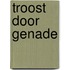 Troost door genade