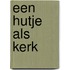 Een hutje als kerk