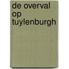 De overval op Tuylenburgh by Annelies Tanis