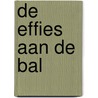De Effies aan de bal door Vivian den Hollander