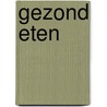 Gezond eten door Mary Stottelaar