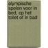 Olympische Spelen voor in bed, op het toilet of in bad