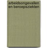 Arbeidsongevallen en beroepsziekten door S.D. Lindenbergh