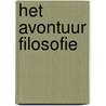 Het avontuur filosofie by Fernando Savater