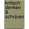 Kritisch denken & schrijven by Wilma Maljaars