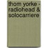 Thom Yorke - Radiohead & solocarriere