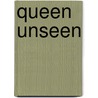 Queen Unseen door Peter Hince