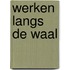 Werken langs de Waal
