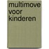 Multimove voor kinderen