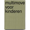 Multimove voor kinderen by Vincent Leroy