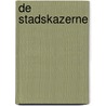 De Stadskazerne door Herman Broers