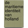 De maritieme identiteit van Holland door Onbekend