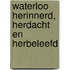 Waterloo herinnerd, herdacht en herbeleefd