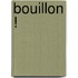 Bouillon !