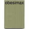 Obesimax by Max Joling