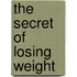 The secret of losing weight