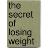 The secret of losing weight by Ariyana Arsala
