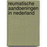 Reumatische aandoeningen in Nederland door R. Sloot