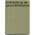 Oriëntatie op de gezondheidszorg