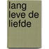 Lang leve de liefde